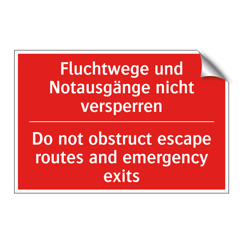 Fluchtwege und Notausgänge nicht /.../ - Do not obstruct escape routes /.../