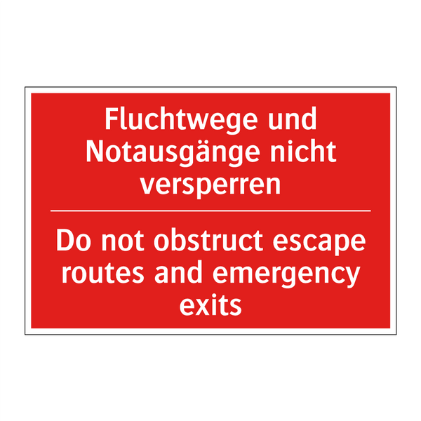 Fluchtwege und Notausgänge nicht /.../ - Do not obstruct escape routes /.../