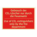 Gebrauch der CO₂-Löscher nur durch /.../ - Use of CO₂ extinguishers only /.../