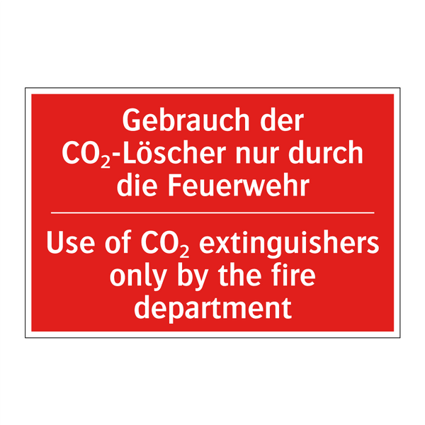 Gebrauch der CO₂-Löscher nur durch /.../ - Use of CO₂ extinguishers only /.../