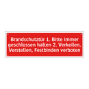 Brandschutztür 1. Bitte immer geschlossen halten 2. Verkeilen, Verstellen, Festbinden verboten