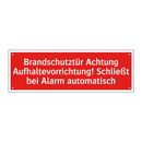 Brandschutztür Achtung Aufhaltevorrichtung! Schließt bei Alarm automatisch