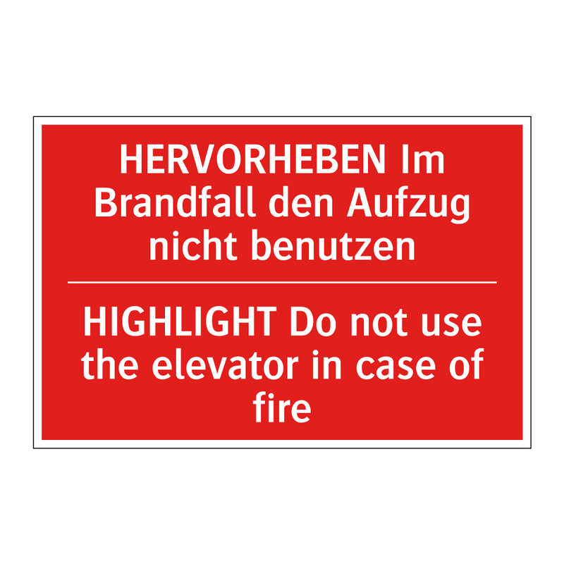 HERVORHEBEN Im Brandfall den Aufzug /.../ - HIGHLIGHT Do not use the elevator /.../
