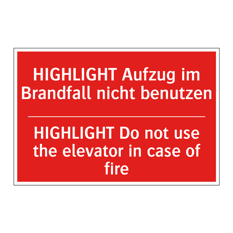HIGHLIGHT Aufzug im Brandfall /.../ - HIGHLIGHT Do not use the elevator /.../