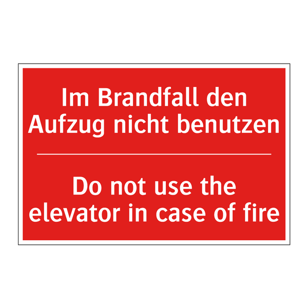 Im Brandfall den Aufzug nicht /.../ - Do not use the elevator in case /.../