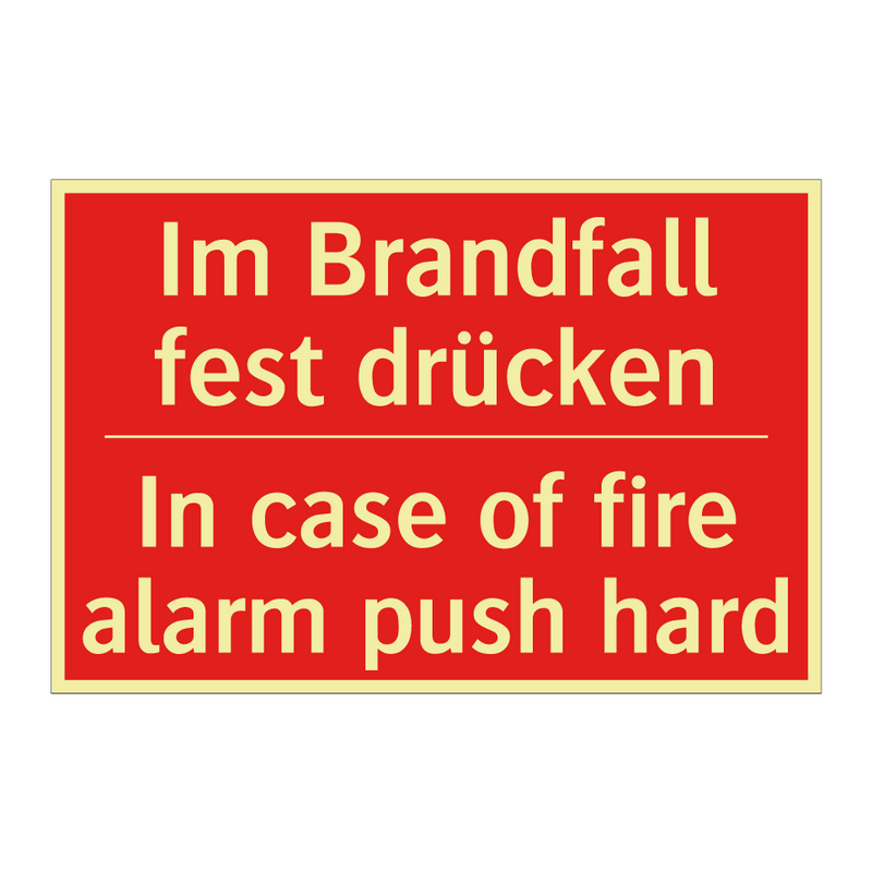 Im Brandfall fest drücken - In case of fire alarm push hard/.../