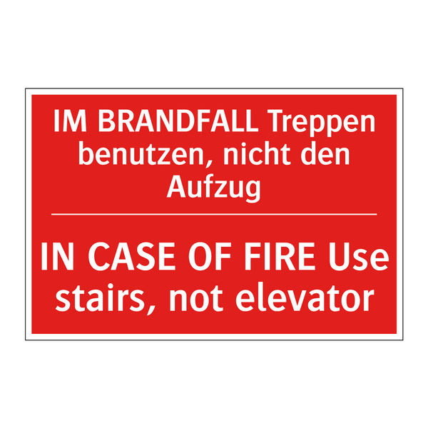IM BRANDFALL Treppen benutzen, /.../ - IN CASE OF FIRE Use stairs, not /.../