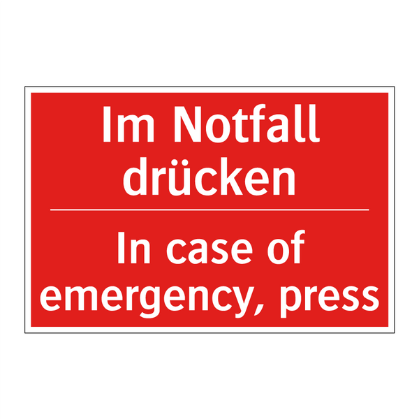 Im Notfall drücken - In case of emergency, press
