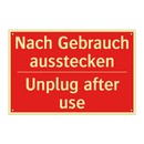 Nach Gebrauch ausstecken - Unplug after use
