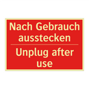 Nach Gebrauch ausstecken - Unplug after use