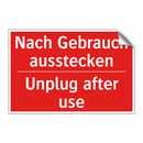 Nach Gebrauch ausstecken - Unplug after use