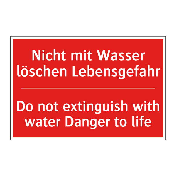 Nicht mit Wasser löschen Lebensgefahr/.../ - Do not extinguish with water Danger /.../