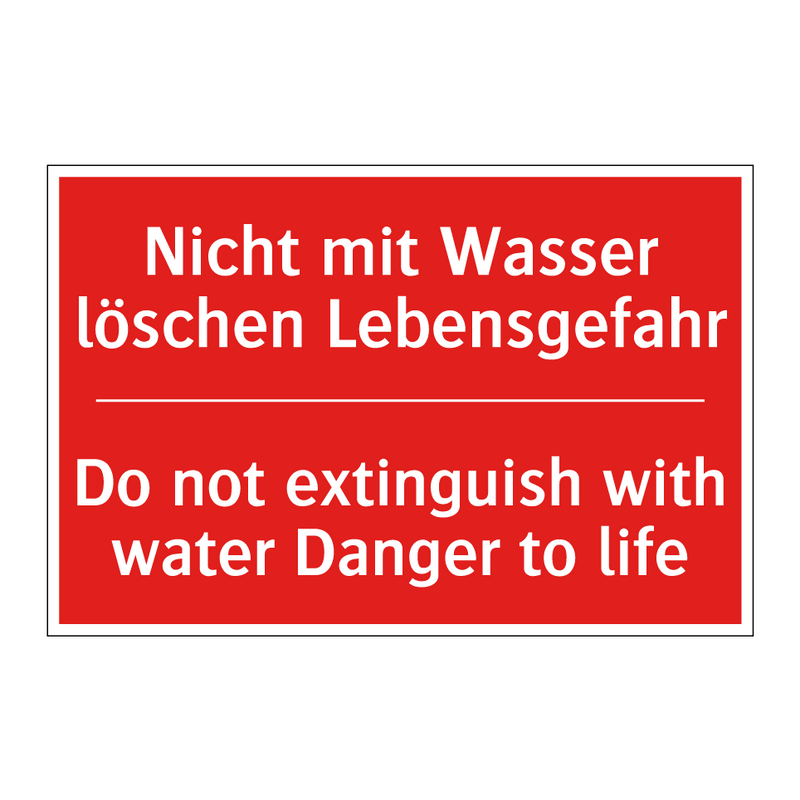 Nicht mit Wasser löschen Lebensgefahr/.../ - Do not extinguish with water Danger /.../