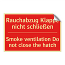 Rauchabzug Klappe nicht schließen/.../ - Smoke ventilation Do not close /.../