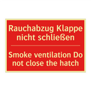 Rauchabzug Klappe nicht schließen/.../ - Smoke ventilation Do not close /.../