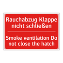 Rauchabzug Klappe nicht schließen/.../ - Smoke ventilation Do not close /.../