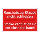 Rauchabzug Klappe nicht schließen/.../ - Smoke ventilation Do not close /.../