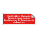Das Abstützen, Blockieren, Festbinden oder ähnliche Handlungen an der Feuerschutztür sind verboten