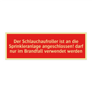 Der Schlauchaufroller ist an die Sprinkleranlage angeschlossen! darf nur im Brandfall verwendet werden