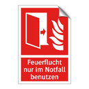 Feuerflucht nur im Notfall benutzen