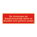 Die Zuleitungen der Brandschutzanlage dürfen im Brandfall nicht getrennt werden