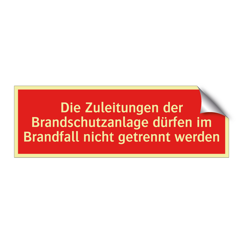 Die Zuleitungen der Brandschutzanlage dürfen im Brandfall nicht getrennt werden