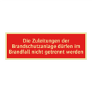 Die Zuleitungen der Brandschutzanlage dürfen im Brandfall nicht getrennt werden