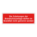 Die Zuleitungen der Brandschutzanlage dürfen im Brandfall nicht getrennt werden