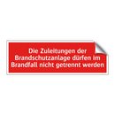 Die Zuleitungen der Brandschutzanlage dürfen im Brandfall nicht getrennt werden