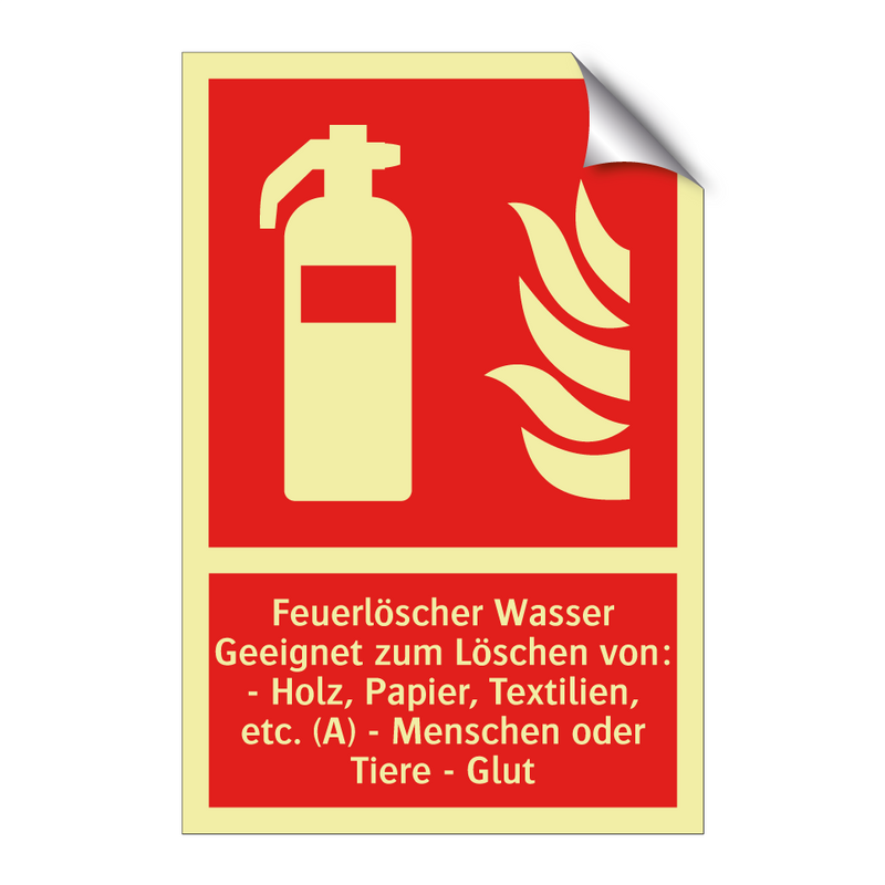 Feuerlöscher Wasser Geeignet zum Löschen von: - Holz, Papier, Textilien, etc. (A) - Menschen oder Tiere - Glut