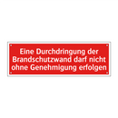 Eine Durchdringung der Brandschutzwand darf nicht ohne Genehmigung erfolgen