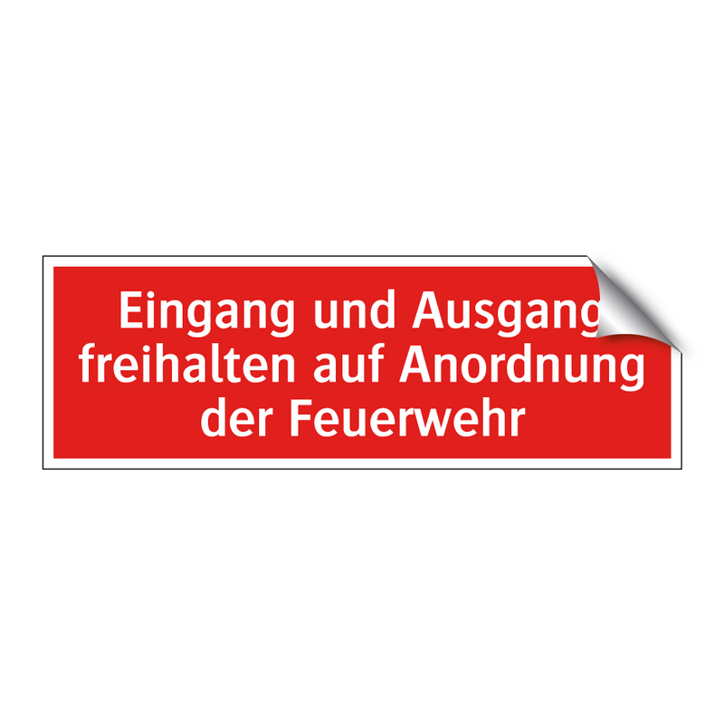 Eingang und Ausgang freihalten auf Anordnung der Feuerwehr
