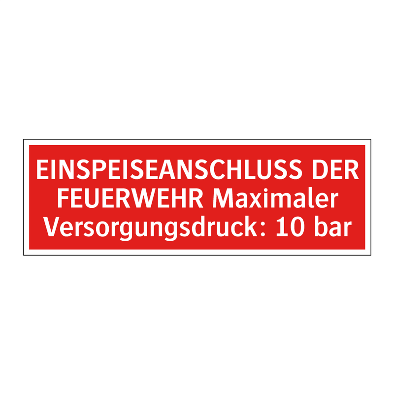 EINSPEISEANSCHLUSS DER FEUERWEHR Maximaler Versorgungsdruck: 10 bar