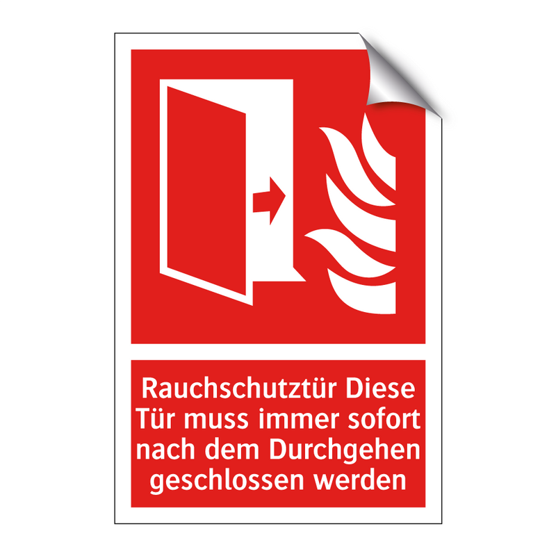 Rauchschutztür Diese Tür muss immer sofort nach dem Durchgehen geschlossen werden
