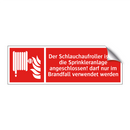 Der Schlauchaufroller ist an die Sprinkleranlage angeschlossen! darf nur im Brandfall verwendet werden