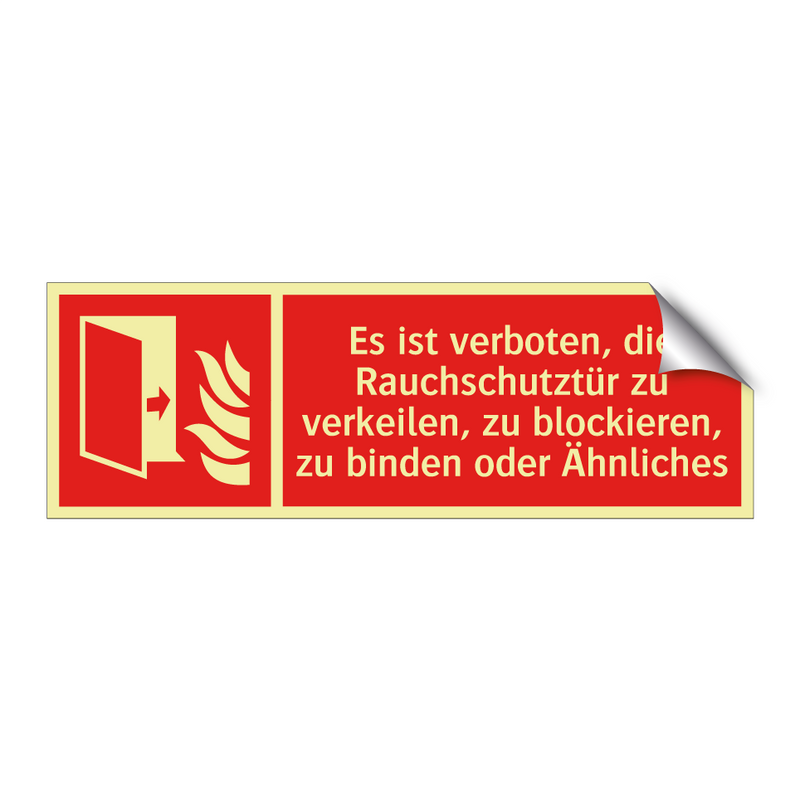 Es ist verboten, die Rauchschutztür zu verkeilen, zu blockieren, zu binden oder Ähnliches