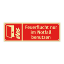 Feuerflucht nur im Notfall benutzen