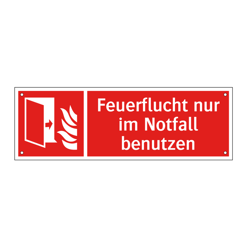Feuerflucht nur im Notfall benutzen
