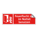 Feuerflucht nur im Notfall benutzen
