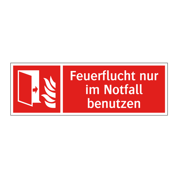 Feuerflucht nur im Notfall benutzen