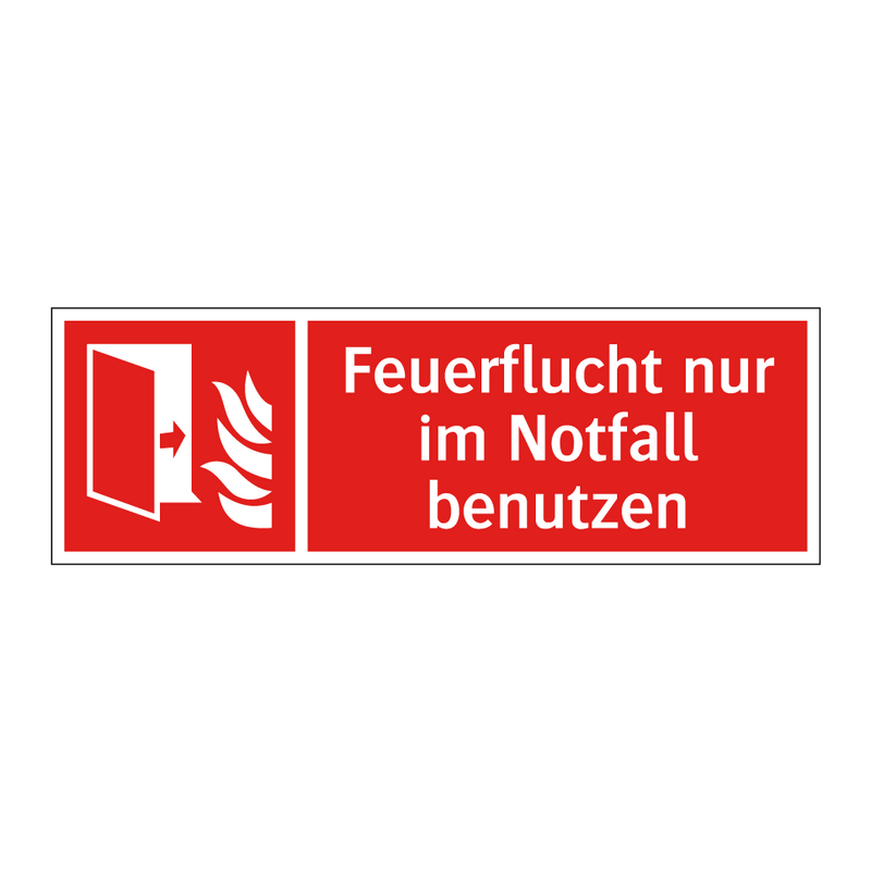 Feuerflucht nur im Notfall benutzen