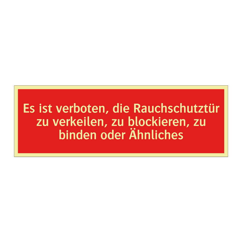 Es ist verboten, die Rauchschutztür zu verkeilen, zu blockieren, zu binden oder Ähnliches