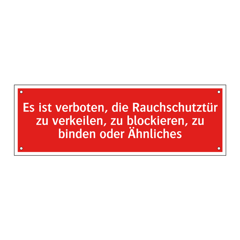 Es ist verboten, die Rauchschutztür zu verkeilen, zu blockieren, zu binden oder Ähnliches
