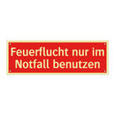 Feuerflucht nur im Notfall benutzen