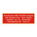 Feuerlöscher ABC PULVER Geeignet zum Löschen von: - Holz, Papier, Textilien, etc. (A) - Brennbare Flüssigkeiten (B) - Gase (C)