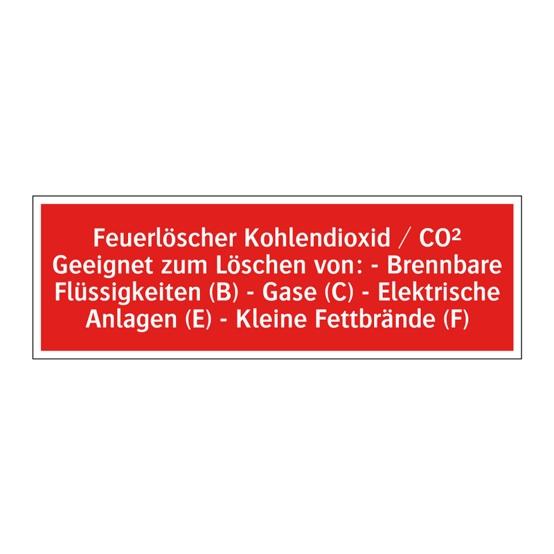 Feuerlöscher Kohlendioxid / CO² Geeignet zum Löschen von: - Brennbare Flüssigkeiten (B) - Gase (C) - Elektrische Anlagen (E) - Kleine Fettbrände (F)