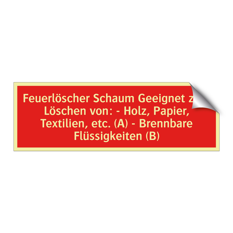 Feuerlöscher Schaum Geeignet zum Löschen von: - Holz, Papier, Textilien, etc. (A) - Brennbare Flüssigkeiten (B)