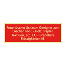 Feuerlöscher Schaum Geeignet zum Löschen von: - Holz, Papier, Textilien, etc. (A) - Brennbare Flüssigkeiten (B)