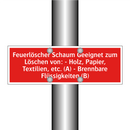 Feuerlöscher Schaum Geeignet zum Löschen von: - Holz, Papier, Textilien, etc. (A) - Brennbare Flüssigkeiten (B)