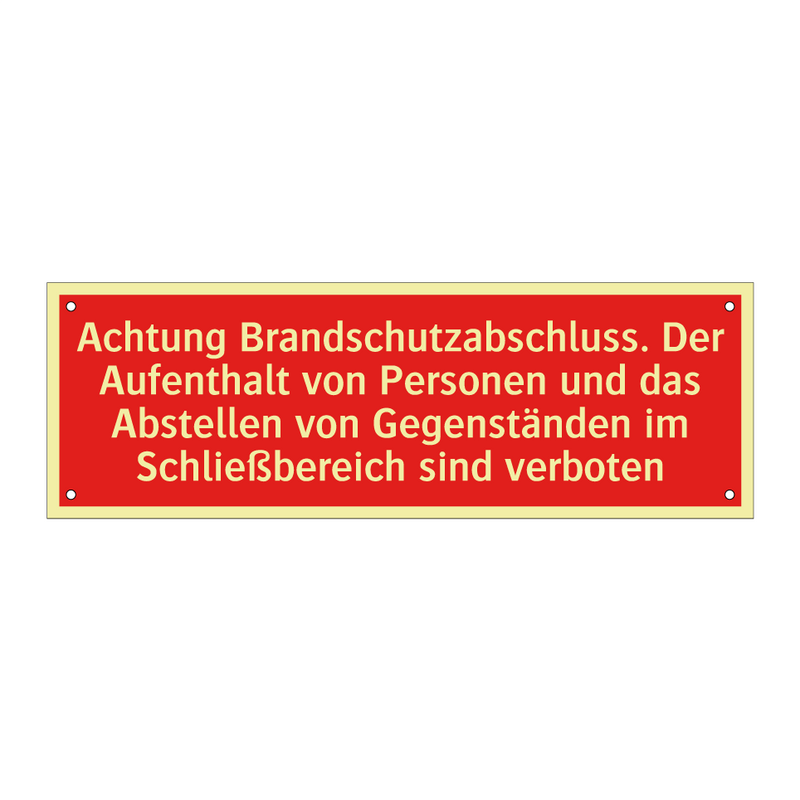Achtung Brandschutzabschluss. Der Aufenthalt von Personen und das Abstellen von Gegenständen im Schließbereich sind verboten
